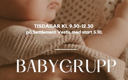 En affisch av en ny babygrupp som börjar i oktober på Settlement Vestis.