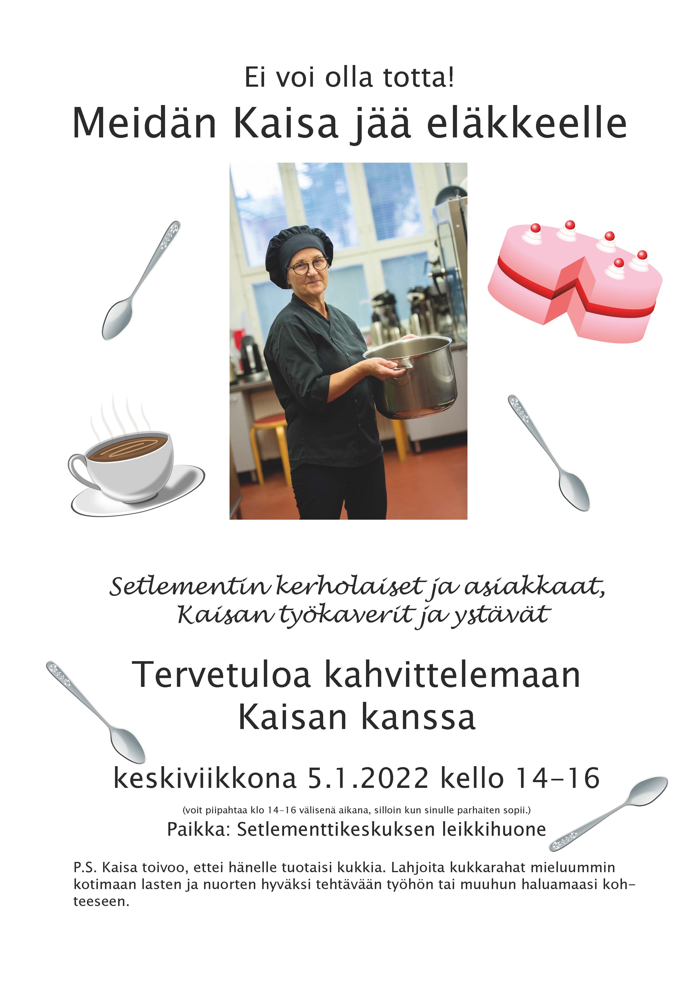 Mainos kokkimme Kaisan eläkkeelle jäämisestä ja kahvitilaisuudesta.